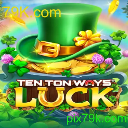TenTonWaysLuck